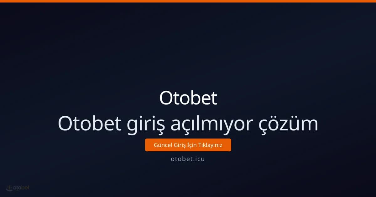 Otobet giriş açılmıyor: adım adım çözüm rehberi Otobet giriş açılmıyor: adım adım çözüm rehberi - Otobet rehber görseli